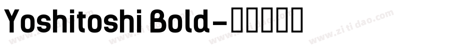 Yoshitoshi Bold字体转换